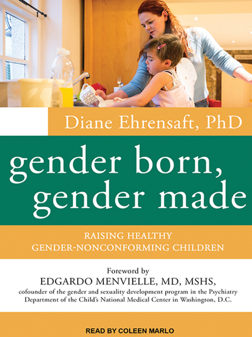 Title details for Gender Born, Gender Made by Diane Ehrensaft, PhD - Available